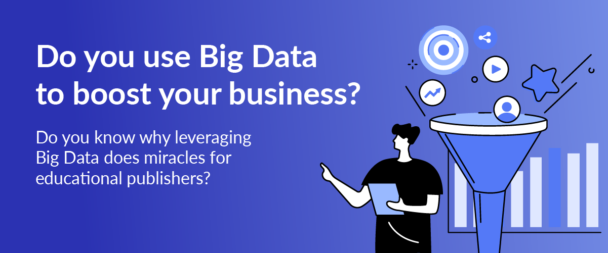 How can K12 publishers leverage Big Data to boost their business?