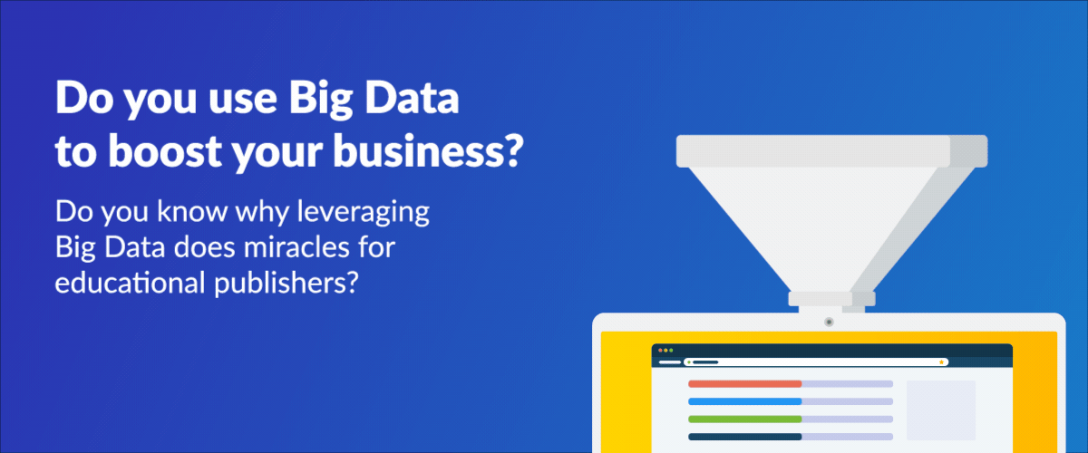 How can K12 publishers leverage Big Data to boost their business?