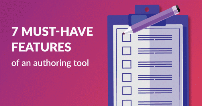 Check the must-have list of features of the authoring tool