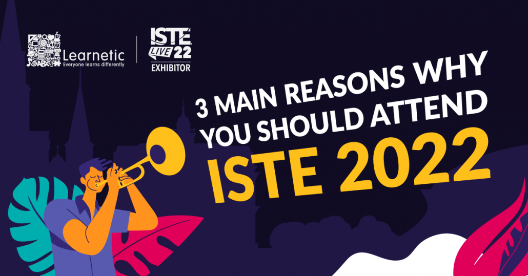 Why should you meet Learnetic at ISTE 2022 in New Orleans?